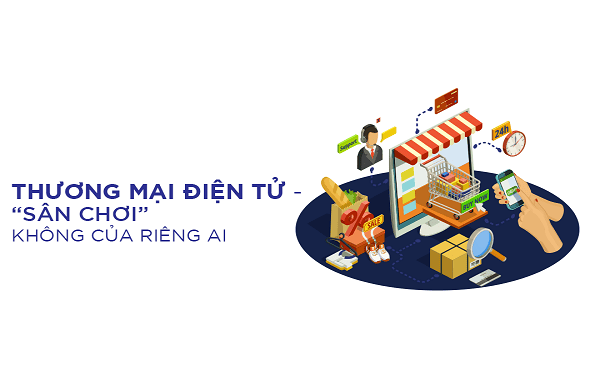 Thị trường thương mại điện tử - “Sân chơi” không của riêng ai - Ảnh 2. Thị trường thương mại điện tử - “Sân chơi” không của riêng ai - Ảnh 2.